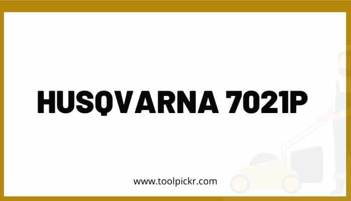 Husqvarna 7021P Lawn mower Review